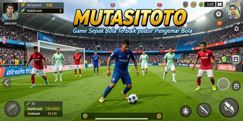 Gameplay seru dan realistis dari MUTASITOTO yang menggugah semangat sepak bola.
